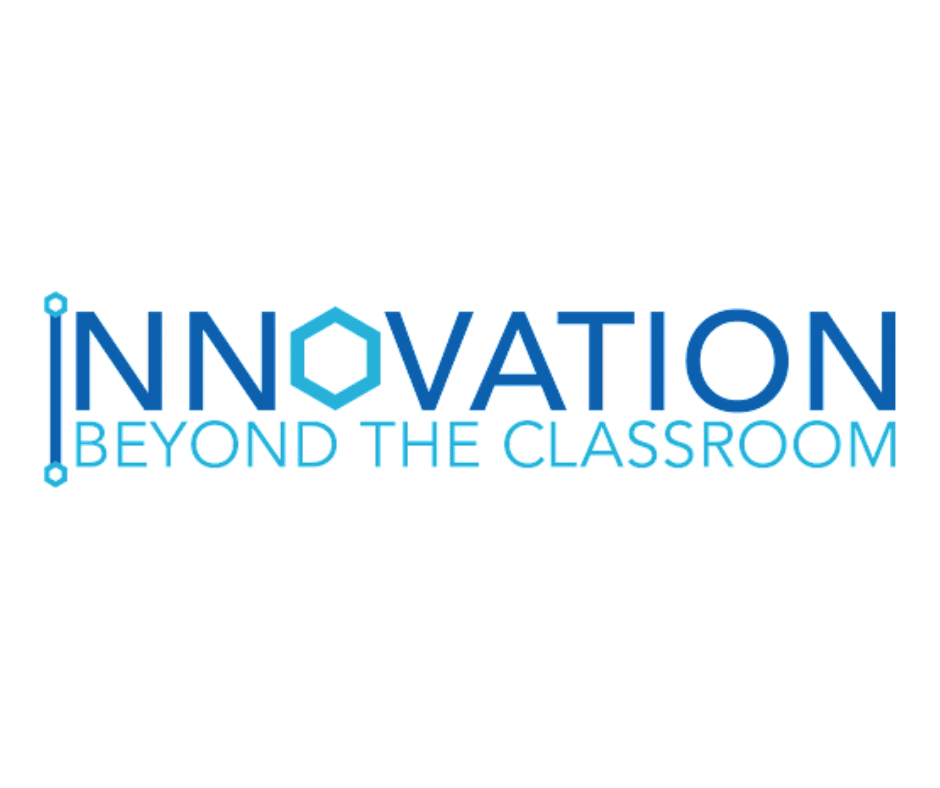 Innovation Beyond the Classroom Innovation Beyond the Classroom
